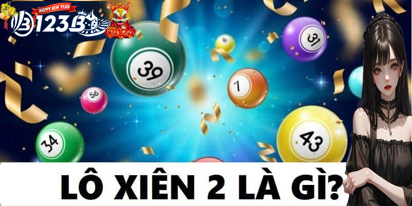 Xiên 2 ăn bao nhiêu? Giải đáp thắc mắc của người chơi lô đề